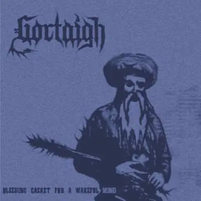 Gortaigh : Bleeding Casket for a Wakeful Mind